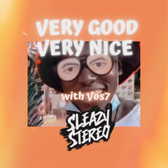 Sleazy Stereo & Vos7 - Very Good Very Nice [OUT NOW] 👌