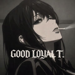 GOOD LOYAL THOTS (SLOW)