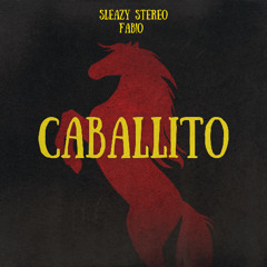 Sleazy Stereo & Fab!o - Caballito [OUT NOW] 🐴