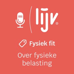 LIJV Podcast - Over fysieke belasting