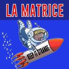 Keep It Strange BY La Matrice 🇫🇷 (HOT GROOVERS)