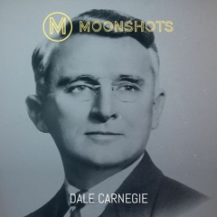 Episode 120: Dale Carnegie: How to Win Friends and Influence People