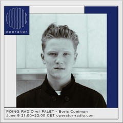 POING RADIO w/ PALET & Boris Coelman - 09.06.2023