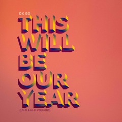 This Will Be Our Year (Hi-Fi Version)