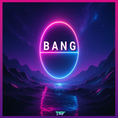 TSY - Bang (Original Mix)