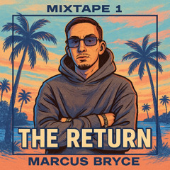 Marcus Bryce - Mixtape 1 The Return