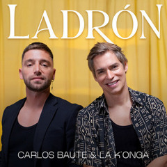 Ladrón Carlos Baute La K'onga Que alguien me diga si estás con otro Si alguien robó al amor de mi vi