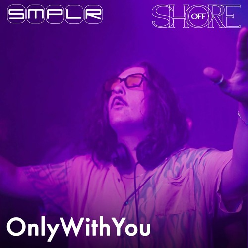 OnlyWithYou DJ Set | Sampler X Off Shore Peninsula 2023
