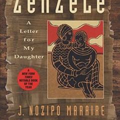 [VIEW] [EBOOK EPUB KINDLE PDF] Zenzele: A Letter for My Daughter by  J. Nozipo Maraire 💕