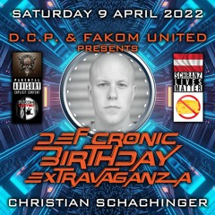 Christian Schachinger @ DEF CRONIC BIRTHDAY EXTRAVAGANZA By D.C.P. & FAKOM UNITED