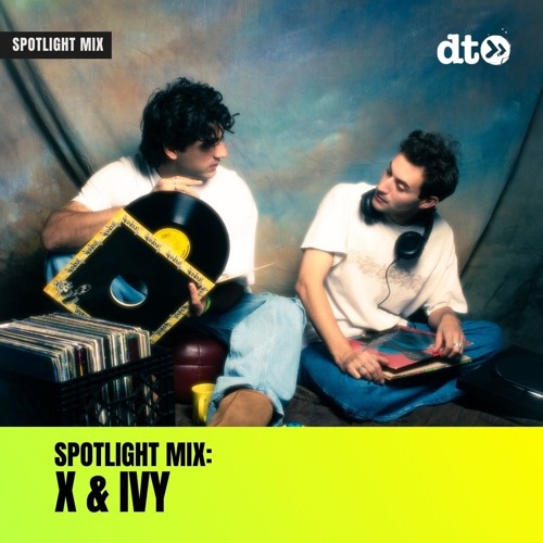 Spotlight Mix: X & Ivy
