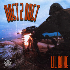 Lil Kaine - Dust 2 Dust