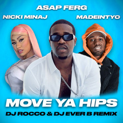 ASAP Ferg ft Nicki Minaj & MadeinTYO - Move Ya Hips (DJ ROCCO & DJ EVER B Remix)