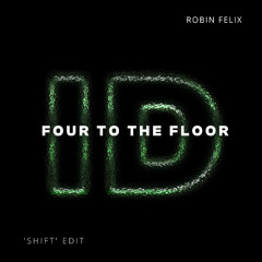 Four To The Floor (Robin Felix 'Shift' ID by Rivoli Afro House Edit)