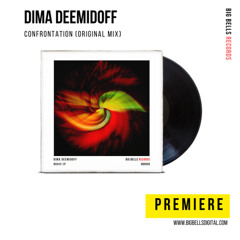PREMIERE: Dima Deemidoff - Confrontation (Original Mix) [Big Bells Records]