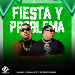 FIESTA Y PROBLEMA (feat. OG DETRUYELO)