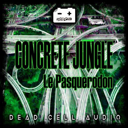 Le Pasquerodon - Concrete Jungle