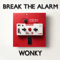 BREAK THE ALARM