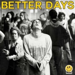Better Days ( FREE DOWNLOAD)