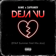 HAWK x SAPRANOV - DEJA VU (STAiF Summer Feel Mix 2k20)