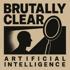 Brutally Clear – Artificial Intelligence
