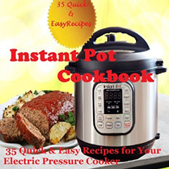 FREE EPUB 📍 Instant Pot Cookbook: (35 Quick & Easy Recipes for Your Electric Pressur