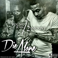Die Alone (feat 2 Smoove)  Prod. Joey Bars