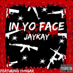 IN YO FACE (feat. YvngAR)(prod. Meerak)