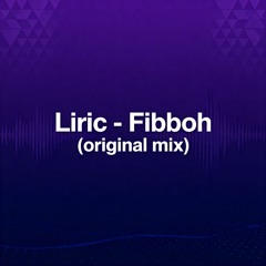 Liric - Fibboh (original mix)