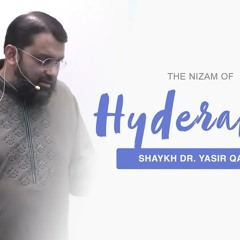 The Nizam of Hyderabad and the Sultan of the Ottomans | Shaykh Dr. Yasir Qadhi