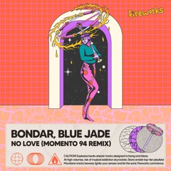 Bondar, Blue Jade - No Love (Momento94 Remix)
