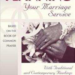 [GET] [KINDLE PDF EBOOK EPUB] Planning Your Marriage Service by Christopher L. Webber