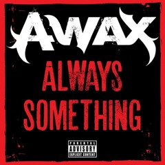 A Wax - Always Something