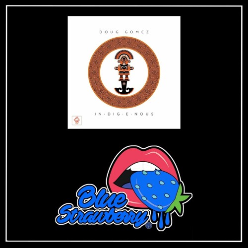 Doug Gomez - Indigenous (Original Mix)