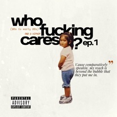 WHO FUCKING CARES? EP. 1 - (90s TO EARLY 00s RNB & HIPHOP)