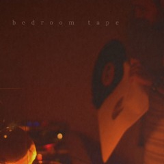 Bedroom Tape