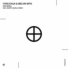 Yves Eaux & Melvin Spix - The Spell (Murat Ugurlu Remix) [Orange Recordings] - ORANGE129