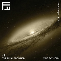 The Final Frontier #01 by Vibe Ray John