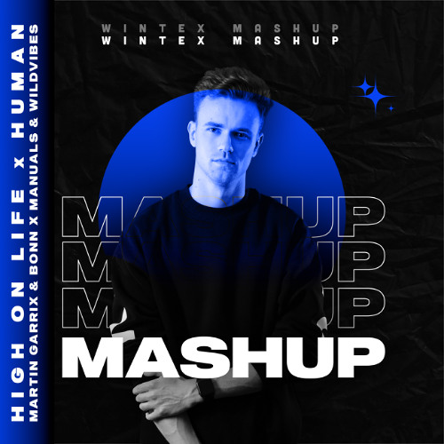 Martin Garrix & Bonn x Manuals & Wildvibes - High On Life x Human (Wintex Mashup)