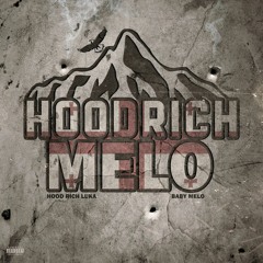 HOODRICHMELO (feat. Hood Rich Luka)