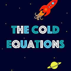 The Cold Equations 2020