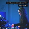 DJ MARIA._Katharsis_Stories_010｜ Downtempo set at Katharsis｜Nov 2022 DJ mix artwork - Electronic music tracklist cover image