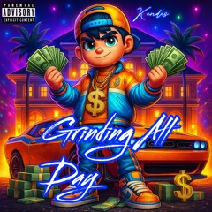 Grinding all day