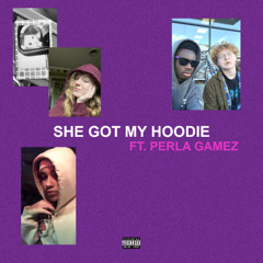 SHE GOT MY HOODIE (ft. Perla Gamez & Elias) [Radio Edit]
