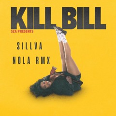 Kill Bill (SILLVA Nola Remix)
