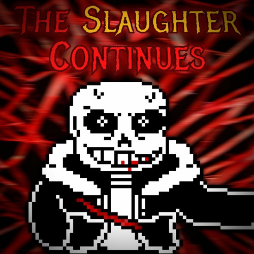 Stream Last breath sans phase 2 the slaughter continues Remastered