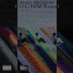 Range Brothers (Dj C-HIM Remix)