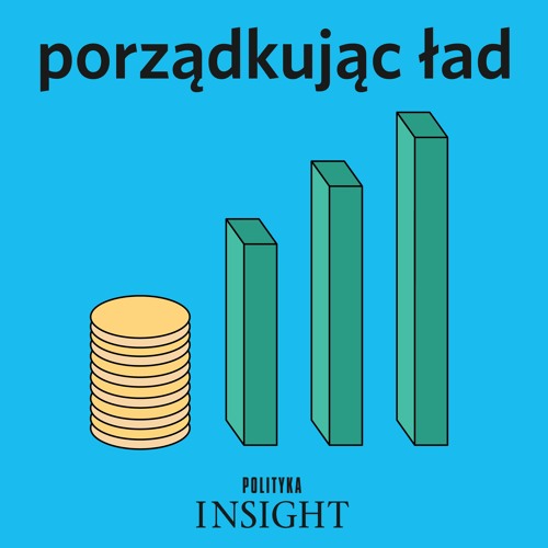 Polski ład ekonomicznym szkiełkiem i okiem | Porządkując ład - odc. 1