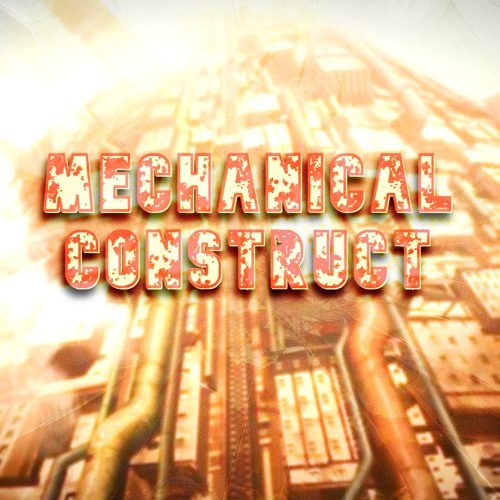 MECHANICAL CONSTRUCT