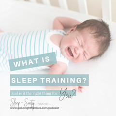 What is Sleep Training and is it Right for You?
